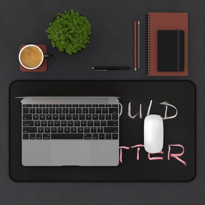 You Could, Do Better Desk Mat, Inspirational Monochrome XL Mousepad - Art Design - Image 3