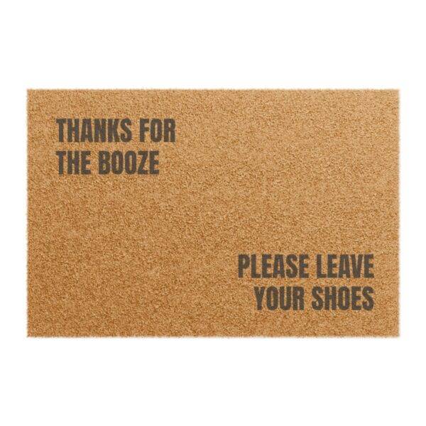 Thanks for the Booze, Please Leave Your Shoes - 24" x 16" Premium Door Mat