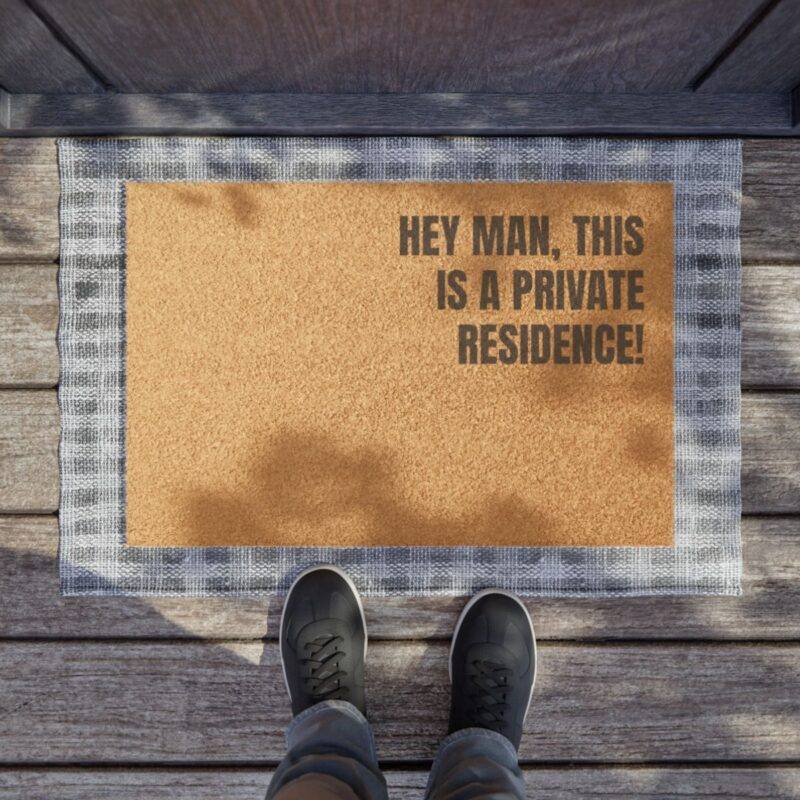 This is a Private Residence! - 24" x 16" Premium Coconut Coir Door Mat - Image 4