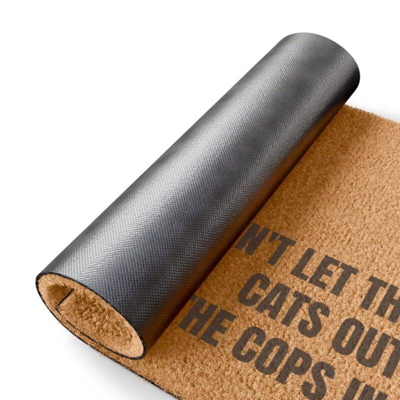 Don't Let Cats Out, Or Cops In - 24" x 16" Premium Coconut Coir Door Mat - Image 3