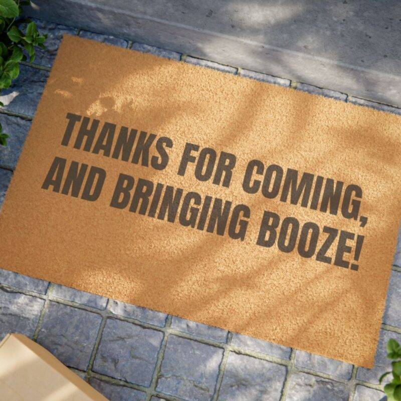 Thanks for Coming, and Bringing Booze! - 24" x 16" Premium Coconut Coir Door Mat - Image 2